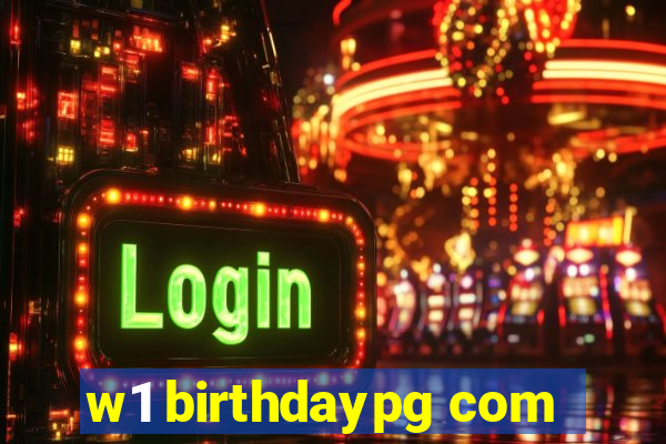 w1 birthdaypg com